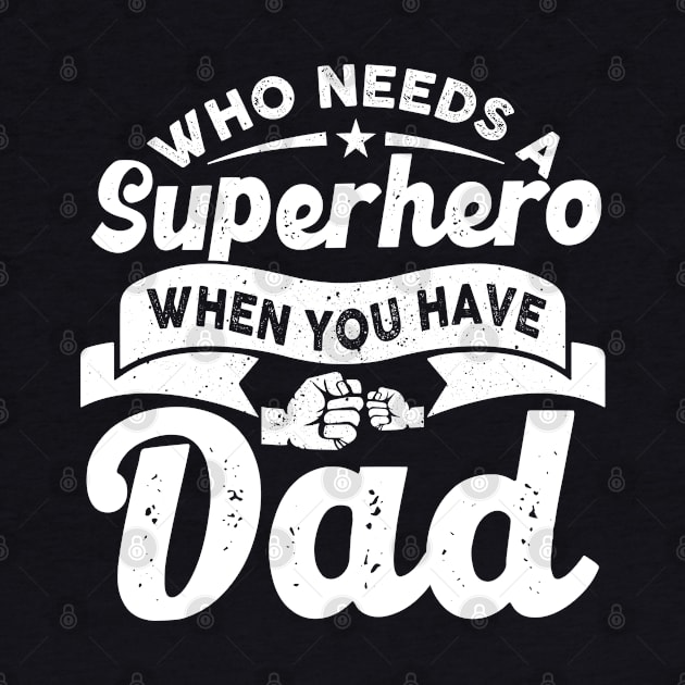 Who Needs a Super Hero When you have Dad by busines_night